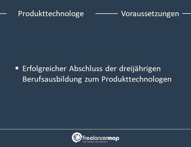 Voraussetzungen um Produkttechnologe zu werden