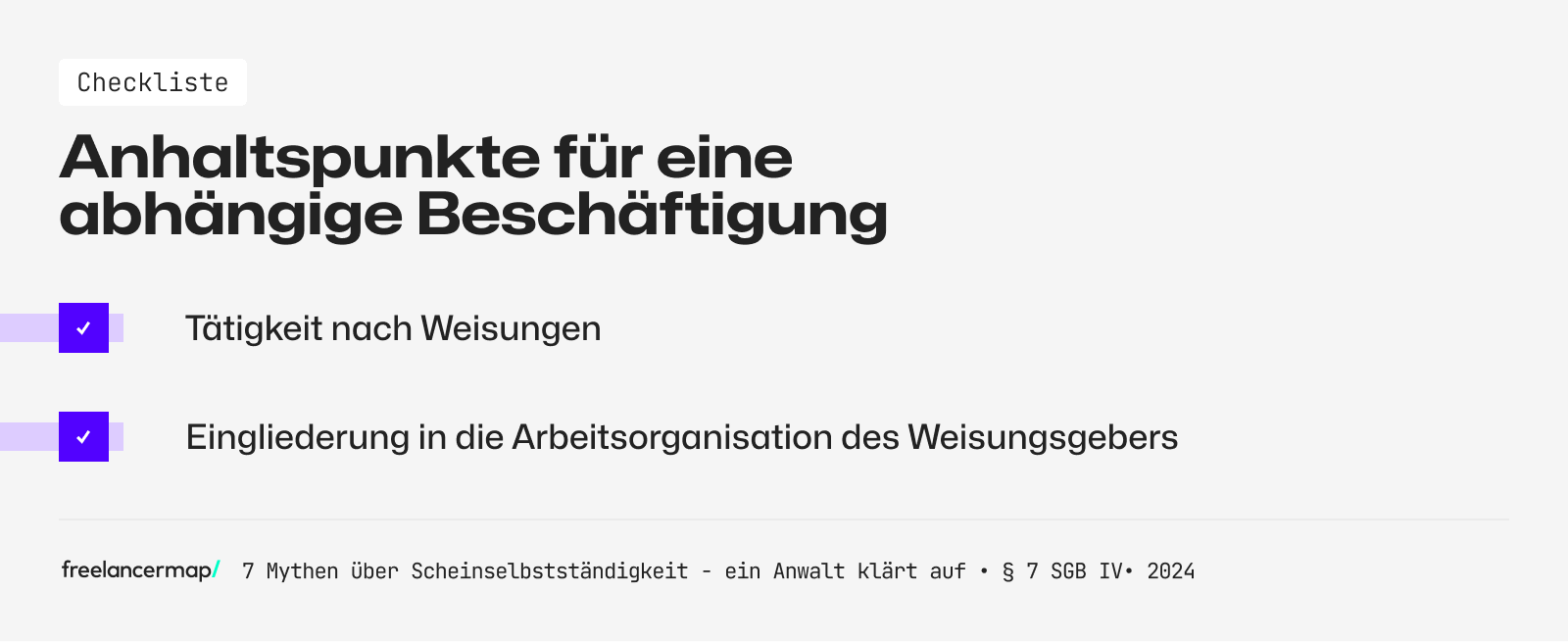 Abgrenzungskriterien für eine abhängige Beschäftigung sind vor allem Weisungsgebundenheit und Eingliederung in die Organisation
